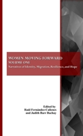 Women Moving Forward: Volume One: Narratives of Identity, Migration, Resilience, and Hope 184718829X Book Cover