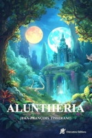 ALUNTHÉRIA (French Edition) 2487628251 Book Cover