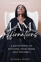 The Power of I AM Affirmations 1947741837 Book Cover