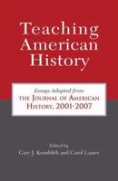 Teaching American History: Essays Adapted from The Journal of American History, 2001-2007 031248416X Book Cover