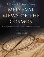 Medieval Views of the Cosmos: Picturing the Universe in the Christian and Islamic Middle Ages 1851241841 Book Cover