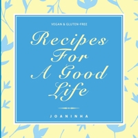 Recipes For A Good Life 1587906783 Book Cover