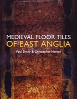 Medieval Floor Tiles of East Anglia 1789259835 Book Cover