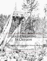 Gold Dredging in Oregon 1500661791 Book Cover