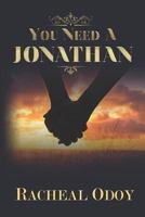 You Need a Jonathan: A Friend in Need is a Friend Indeed 1729317626 Book Cover