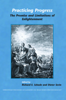 Practicing Progress. The Promise and Limitations of Enlightenment. (Internationale Forschungen Zur Allgemeinen Und Vergleichenden Literaturwissenschaft) 9042021462 Book Cover