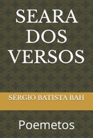 Seara DOS Versos: Poemetos 1702403734 Book Cover