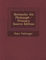 Nietzsche Als Philosoph - Primary Source Edition 1295755149 Book Cover