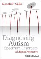 Diagnosing Autism Spectrum Disorders: A Lifespan Perspective 0470749237 Book Cover