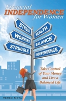 Financial Independence for Women: Take Control of Your Money and Live a Balanced Life 161448497X Book Cover