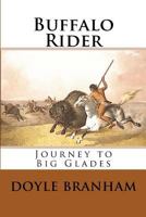 Buffalo Rider: Journey to Gladesville 1463566964 Book Cover