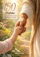 150 Psalms: A Collection of God Breathed poetry 1764562046 Book Cover