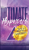 The Ultimate Hypnosis For Beginners 2 Books in 1: : Hypnosis for Deep Sleep & Rapid Weight Loss Hypnosis the best hypnosis guides for beginners; Learn to master your mind to get the results you've alw 1801113572 Book Cover