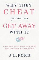 Why They Cheat and How They Get Away with It 061540300X Book Cover