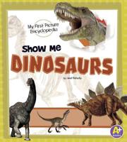 Show Me Dinosaurs 1476537895 Book Cover
