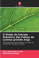 Die Wirkung des ethanolischen Extrakts aus den Blättern von Lannea grandis Engl.: auf die Veränderung des Blutzuckerspiegels von Alloxan-induzierten Wistar-Ratten (German Edition) 6207633032 Book Cover