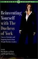 Reinventing Yourself with the Duchess of York: Inspiring Stories and Strategies for Changing Your Weight and Your Life 0743218043 Book Cover