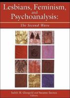 Lesbians, Feminism, and Psychoanalysis: The Second Wave 1560232803 Book Cover