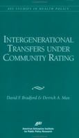 Intergenerational Transfers Under Community Rating (Aei Studies in Health Policy) 0844770337 Book Cover