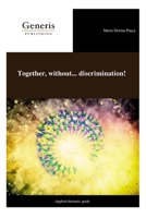 Together, without... discrimination! B0F1DPZ8HJ Book Cover