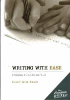 Writing With Ease: Strong Fundamentals (The Complete Writer)