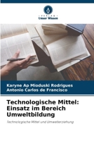Technologische Mittel: Einsatz im Bereich Umweltbildung: Technologische Mittel und Umwelterziehung (German Edition) 6206817172 Book Cover