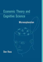 Economic Theory and Cognitive Science: Microexplanation (Bradford Books) 0262681684 Book Cover