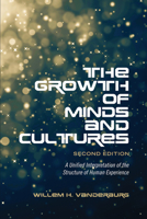 The Growth of Minds and Culture: A Unified Interpretation of the Structure of Human Experience, Second Edition 1487520344 Book Cover