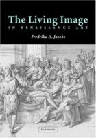 The Living Image in Renaissance Art 0521821592 Book Cover