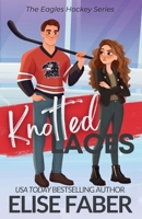 Knotted Laces (Eagles Hockey) 1637491298 Book Cover