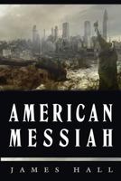 American Messiah 1484916824 Book Cover
