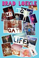 My Big Gay Life 0692796010 Book Cover