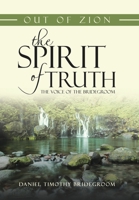 Out of Zion the Spirit of Truth the Voice of the Bridegroom B0C87VKPCF Book Cover