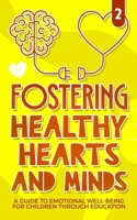 Fostering healthy Hearts and Minds: A Guide to Emotional Well-being for Children through education (Growing Minds) B0CP42PHYN Book Cover
