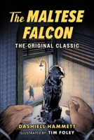 The Maltese Falcon: The Original Classic (with All-New Illustrations) 1621538893 Book Cover