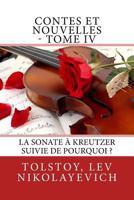 Contes Et Nouvelles - Tome IV: La Sonate à Kreutzer Suivie de Pourquoi ? 1548074101 Book Cover