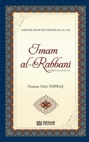 Imam Al Rabbani (Rahmatullahi Alayh) - Wisdom from the Friends of Allah: English Translaiton of Turkish Title - Imâm-i Rabbânî (rah) 6254401304 Book Cover