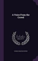 A voice from the crowd, 0548610223 Book Cover