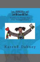 I am a YoungerStar and I Love Me Some ME TOO!: Positivity Poems for Our YoungerStars (The YoungStar Series Book 3) 1482503344 Book Cover