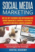 Social Media Marketing: Wie Sie mit Facebook und Instagram Ihre Brand Awareness erhöhen, Reichweite erlangen und neue Kunden gewinnen. Inklusive ... für Einsteiger. 172166811X Book Cover