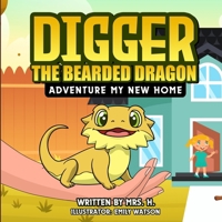 Digger The Bearded Dragon: Adventure My New Home B08R495923 Book Cover