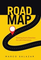 Road Map: Seeking God's Direction for Life's Decisions B0F2N7N3SB Book Cover