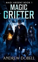 Magic Grifter: An Urban Fantasy Thriller (Magi Argent) B08QWBY18X Book Cover