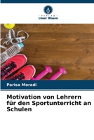Motivation von Lehrern für den Sportunterricht an Schulen 6205930609 Book Cover