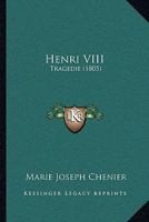 Henri VIII: Tragedie (1805) 1141171236 Book Cover