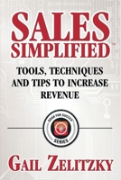 Sales Simplified: Tools, Techniques and Tips to Increase Revenue 0989122360 Book Cover