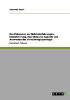 Das Phanomen Der Nahtoderfahrungen - Klassifizierung, Neurologische Aspekte Und Antworten Der Verhaltenspsychologie 3656162581 Book Cover