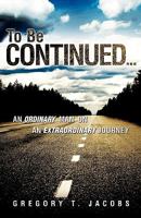 To Be Continued.. 1615793976 Book Cover