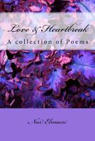 Love & Heartbreak: A Collection of Poems 154279630X Book Cover