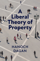 A Liberal Theory of Property 1108407536 Book Cover